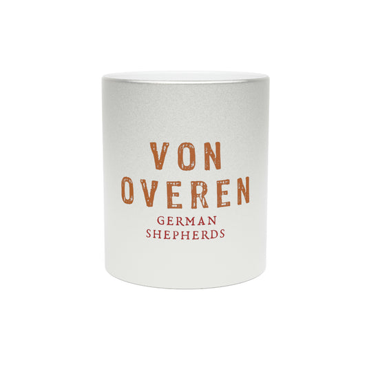 Von Overen German Shepherds text Metallic Mug (Silver\Gold)